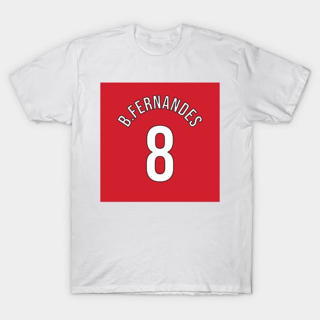 B.Fernandes 8 Home Kit - 22/23 Season T-Shirt by GotchaFace